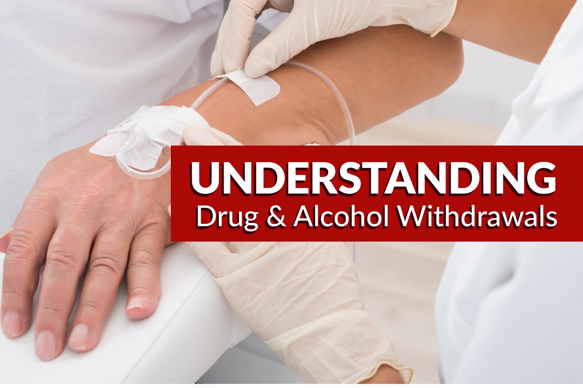Understanding Drug and Alcohol Detox and Withdrawals JPG